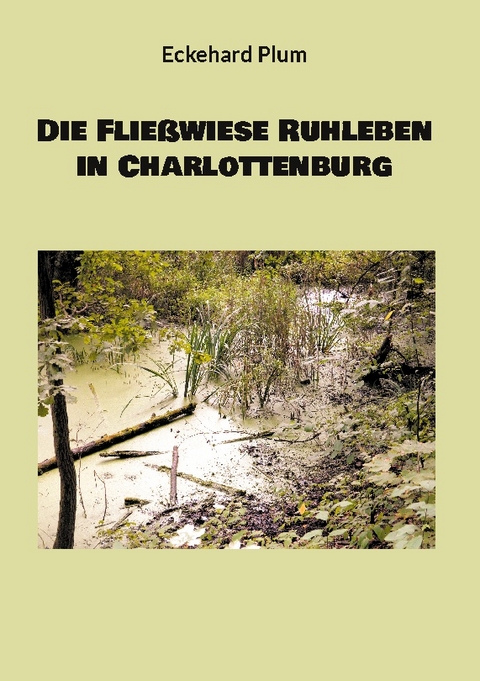 Die Fließwiese Ruhleben in Charlottenburg - Eckehard Plum