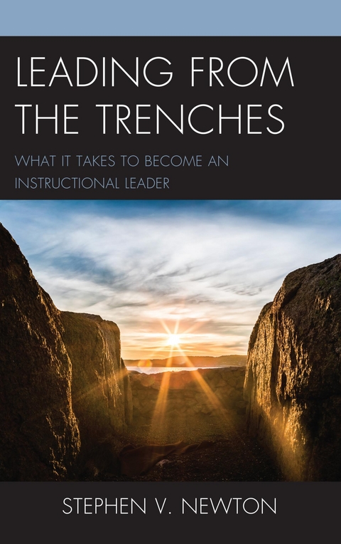 Leading from the Trenches -  Stephen V. Newton