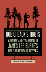 Robicheaux's Roots -  Patricia M. Gaitely