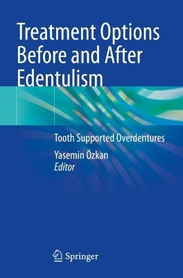 Treatment Options Before and After Edentulism - 