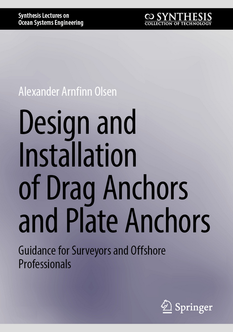 Design and Installation of Drag Anchors and Plate Anchors - Alexander Arnfinn Olsen