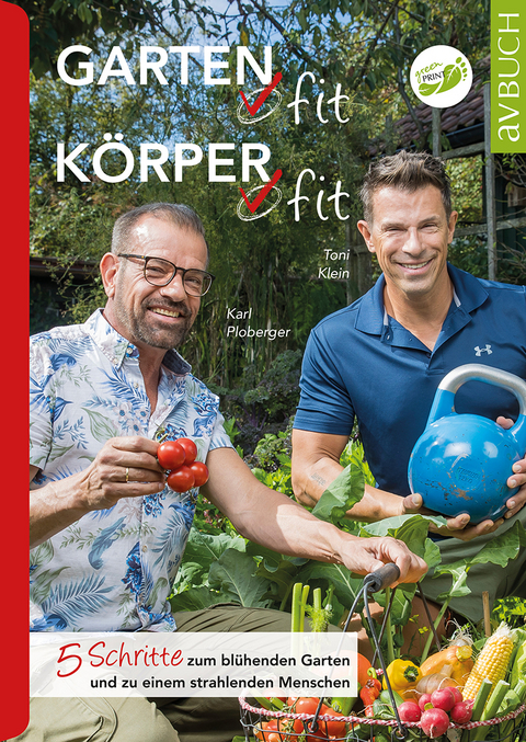 Garten fit – Körper fit - Karl Ploberger, Toni Klein