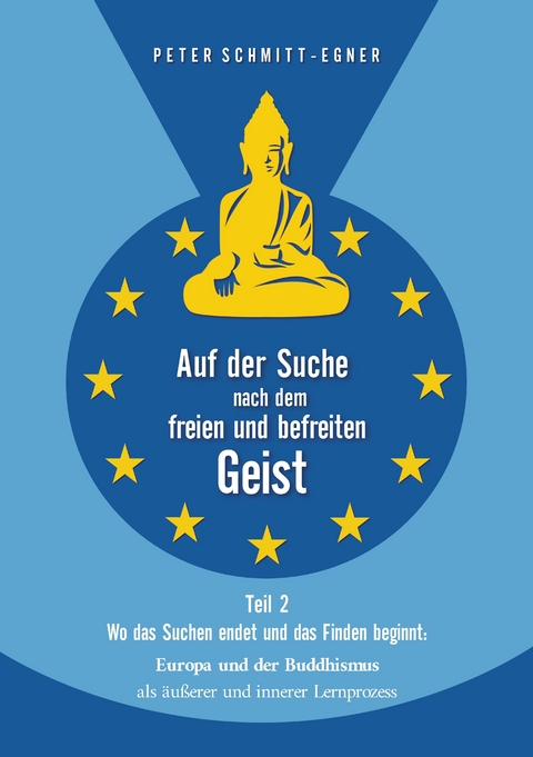 Auf der Suche nach dem freien und befreiten Geist - Teil II - Peter Schmitt-Egner