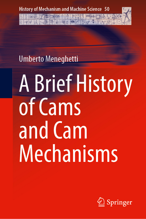 A Brief History of Cams and Cam Mechanisms - Umberto Meneghetti