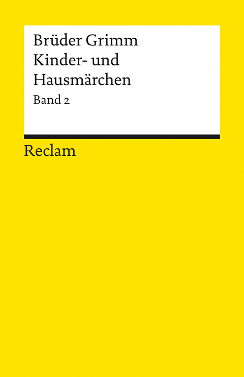 Kinder- und Hausmärchen. Band 2: Märchen Nr. 87–200, Herkunftsnachweise, Nachwort - Brüder Grimm