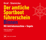 Der amtliche Sportbootführerschein Binnen - Mit Antriebsmaschine und Segeln - Graf, Kurt; Steinicke, Dietrich