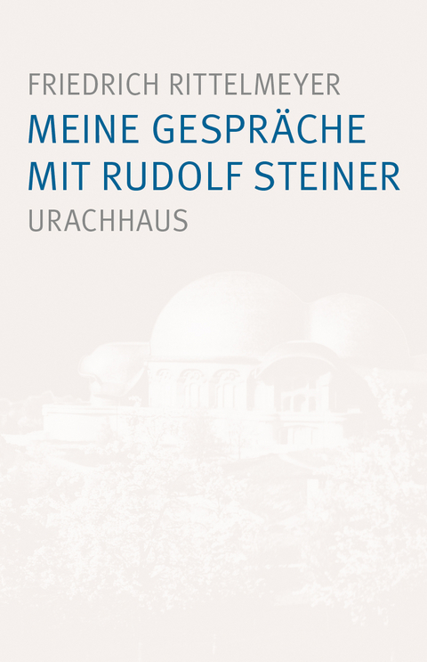 Meine Gespräche mit Rudolf Steiner - Friedrich Rittelmeyer