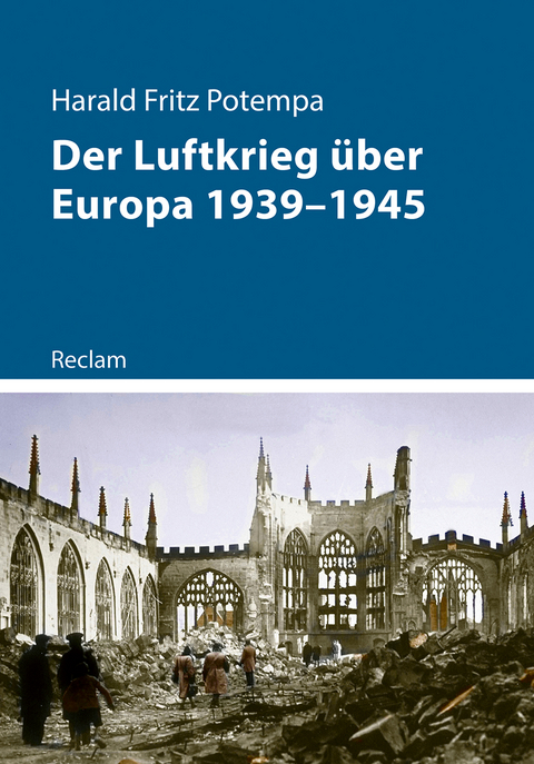 Der Luftkrieg über Europa 1939–1945 - Harald Fritz Potempa