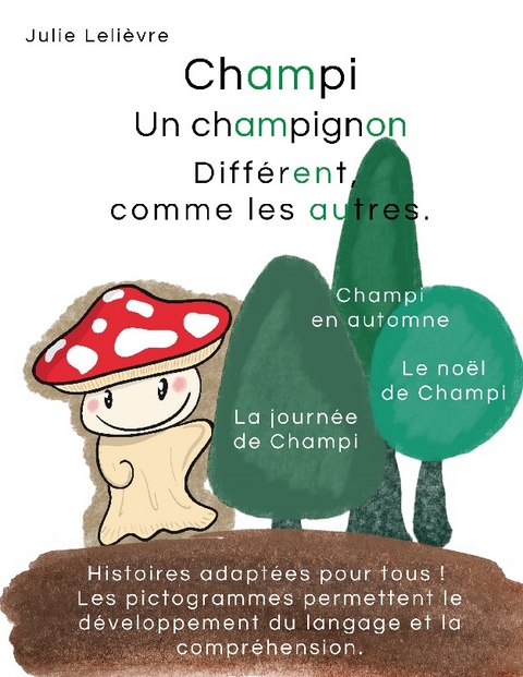 Champi, un champignon différent comme les autres - Julie Lelièvre