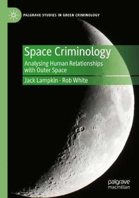 Space Criminology - Jack Lampkin, Rob White