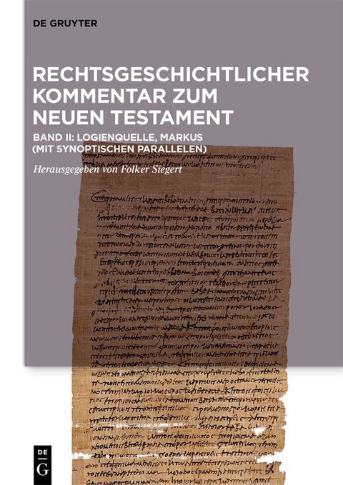 Rechtsgeschichtlicher Kommentar zum Neuen Testament / Kommentar: Die vier Evangelien nach ihren Quellen - 