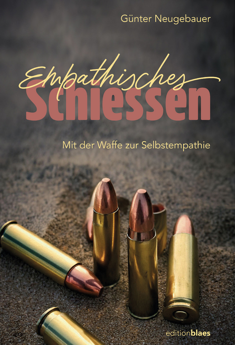 Empathisches Schiessen - Günter Neugebauer