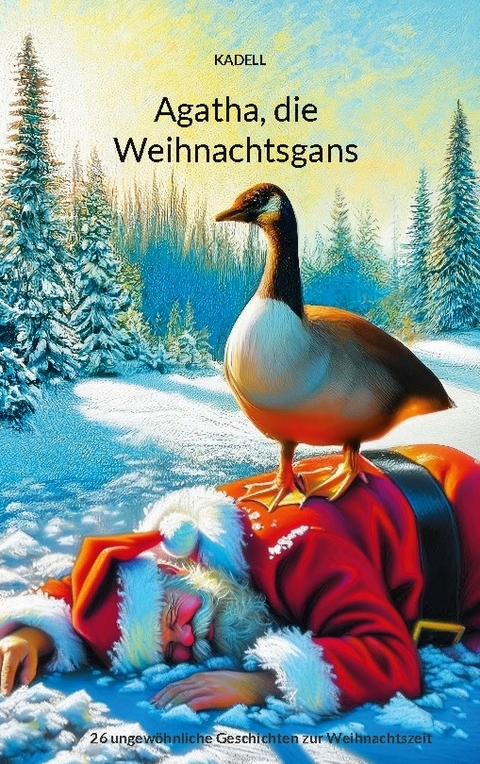 Agatha, die Weihnachtsgans - Klaus-Dieter Linsmeier