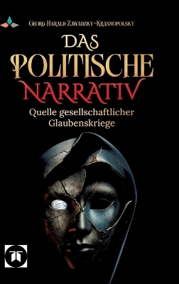 Das politische Narrativ - LEDSTEIN AG, Georg Harald Zawadzky-Krasnopolsky