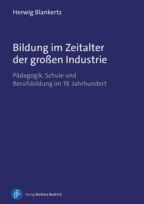 Bildung im Zeitalter der großen Industrie - Herwig Blankertz