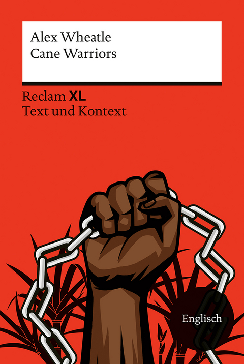 Cane Warriors. Fremdsprachentexte Reclam XL – Text und Kontext. Englischer Text mit Worterklärungen und Materialien. Niveau B1–B2 (GER) - Alex Wheatle