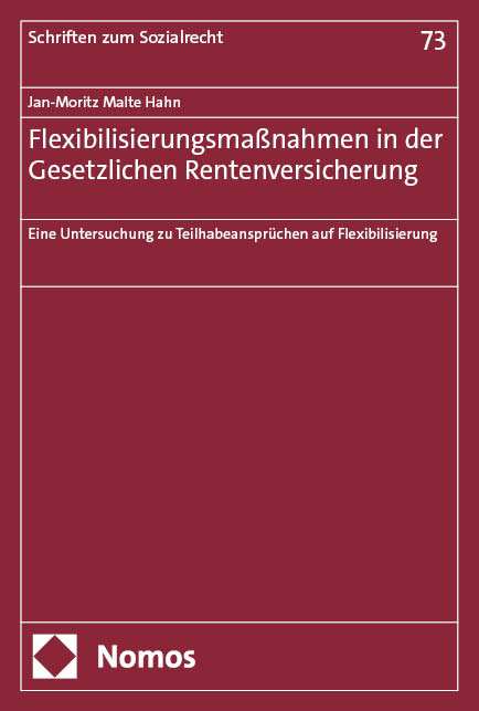 Flexibilisierungsmaßnahmen in der Gesetzlichen Rentenversicherung - Jan-Moritz Malte Hahn