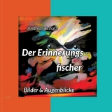 Der Erinnerungsfischer - Andreas Schulz