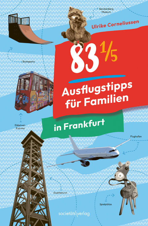 83 ¹⁄₅ Ausflugstipps für Familien in Frankfurt - Ulrike Corneliussen