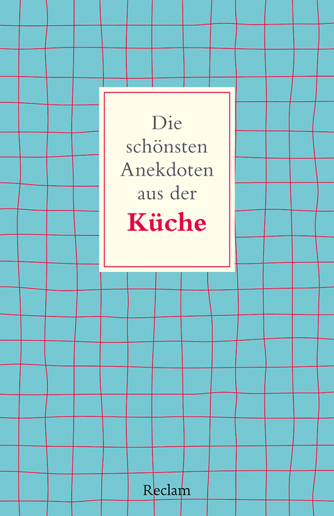 Die schönsten Anekdoten aus der Küche - Frank Schweizer