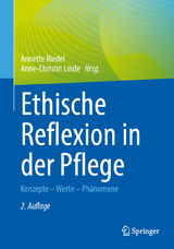 Ethische Reflexion in der Pflege - Riedel, Annette; Linde, Anne-Christin