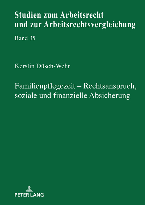 Familienpflegezeit - Rechsanspruch, soziale und finanzielle Absicherung - Kerstin Düsch-Wehr