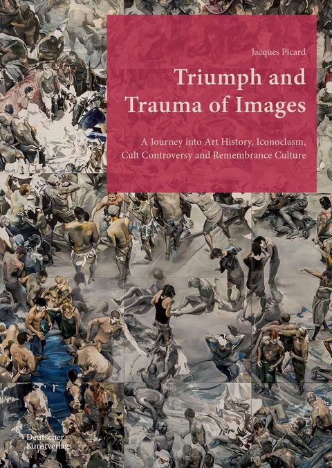 Triumph and Trauma of Images - Jacques Picard