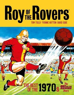 Roy of the Rovers: The Best of the 1970s - The Roy of the Rovers Years - Tom Tully