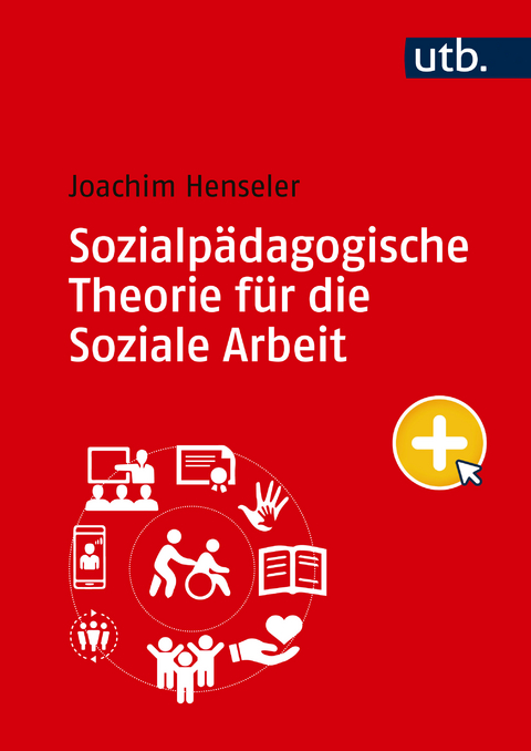 Sozialpädagogische Theorie für die Soziale Arbeit - Joachim Henseler