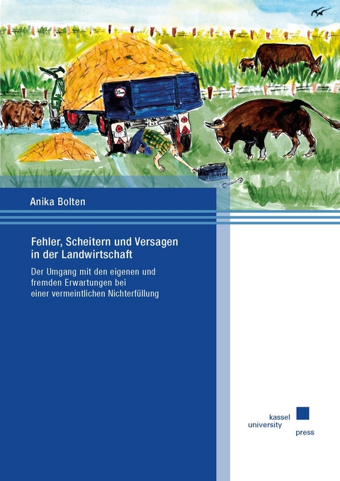 Fehler, Scheitern und Versagen in der Landwirtschaft - Anika Bolten