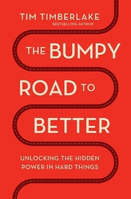 The Bumpy Road to Better - Tim Timberlake