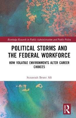 Political Storms and the Federal Workforce - Susannah Bruns Ali