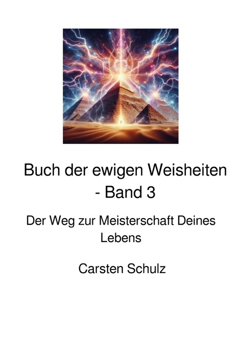 Das Buch der ewigen Weisheiten in sieben Teilen / Das Buch der ewigen Weisheiten - Band 3 - Carsten Schulz