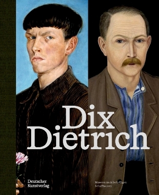 Otto Dix – Adolf Dietrich - Andreas Rüfenacht