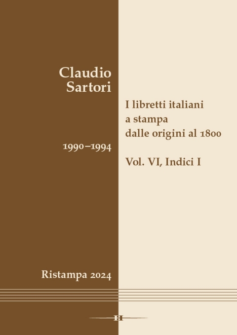 I libretti italiani a stampa dalle origini al 1800. Catalogo analitico con 16 indici - Claudio Sartori