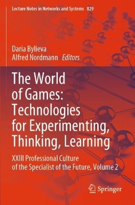 The World of Games: Technologies for Experimenting, Thinking, Learning - 