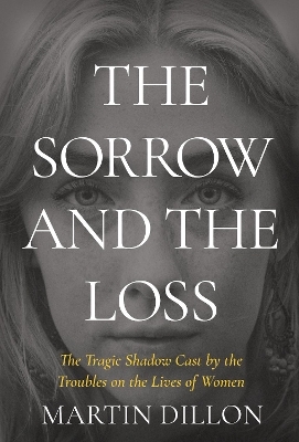 The Sorrow and the Loss - Martin Dillon