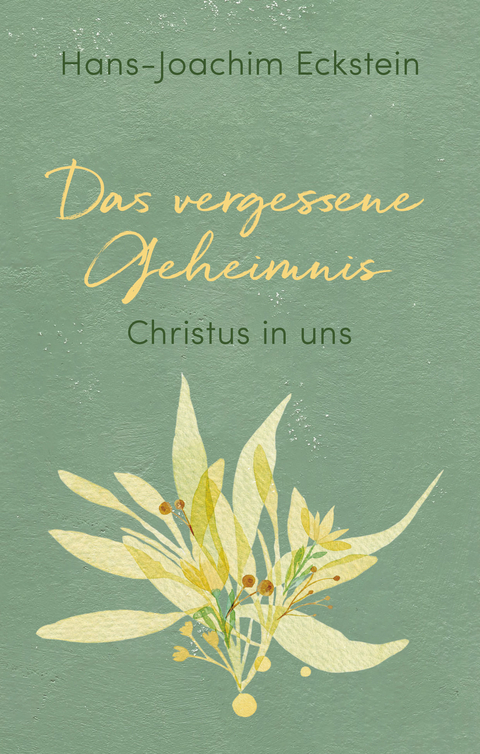 Das vergessene Geheimnis - Hans-Joachim Eckstein