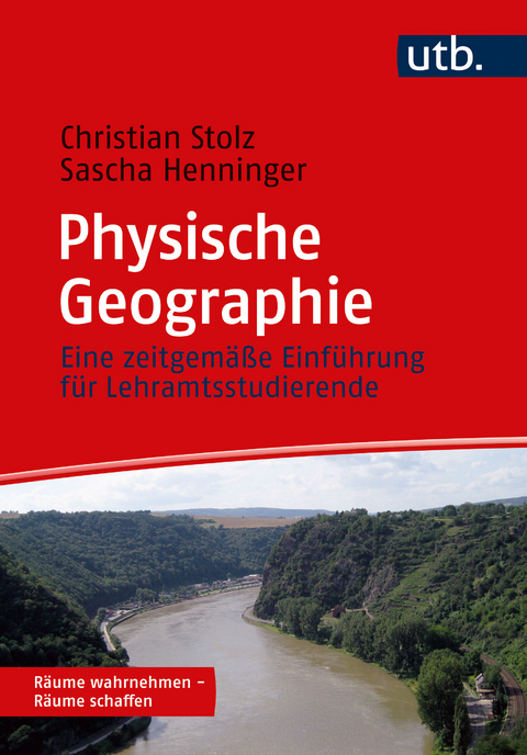 Physische Geographie - Christian Stolz, Sascha Henninger