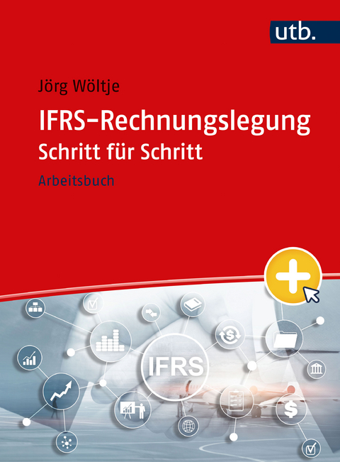 IFRS-Rechnungslegung Schritt für Schritt - Jörg Wöltje