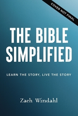 The Bible Simplified - Zach Windahl