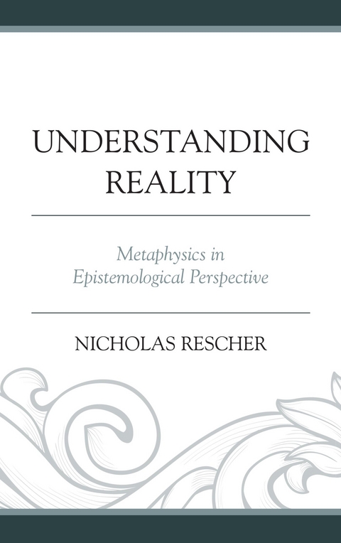 Understanding Reality -  Nicholas Rescher