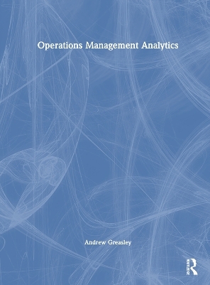 Operations Management Analytics - Andrew Greasley