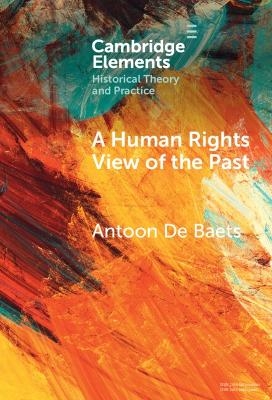 A Human Rights View of the Past - Antoon de Baets