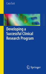 Developing a Successful Clinical Research Program - Cara East