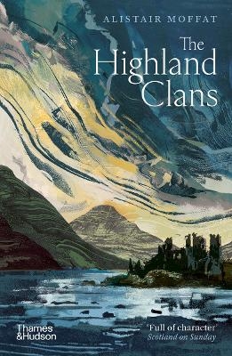 The Highland Clans - Alistair Moffat