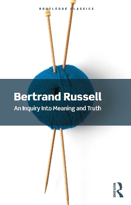 An Inquiry Into Meaning and Truth - Bertrand Russell