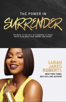 The Power in Surrender - Sarah Jakes Roberts