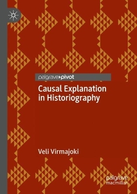 Causal Explanation in Historiography - Veli Virmajoki