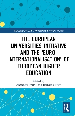 The European Universities Initiative and the ‘Euro-internationalisation’ of European Higher Education - 